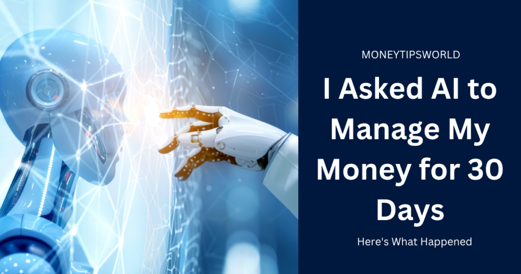 I Asked AI to Manage My Money for 30 Days i asked ai to manage my money for 30 days (1)